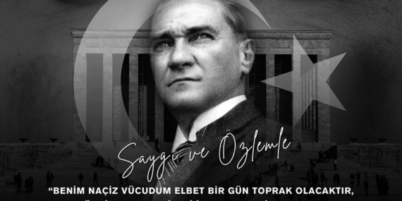 “10 Kasım, Atatürk’ü Anlama ve Devrimlerine Sahip Çıkma Günüdür”